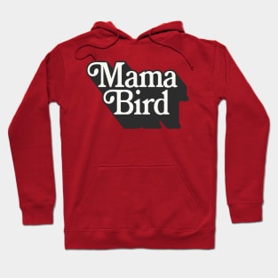 Mama Bird - New Mom Typographic Design Hoodie